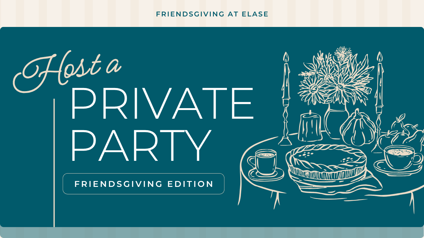 Host Friendsgiving at Elase