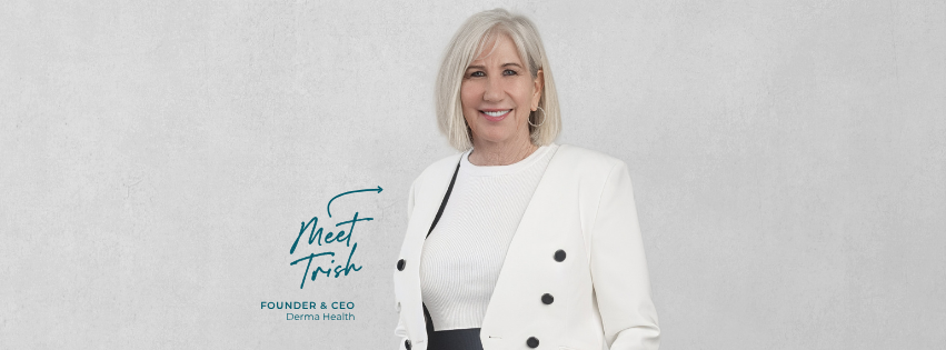 Meet Trish, Founder of Derma Health